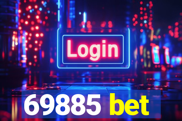 69885 bet